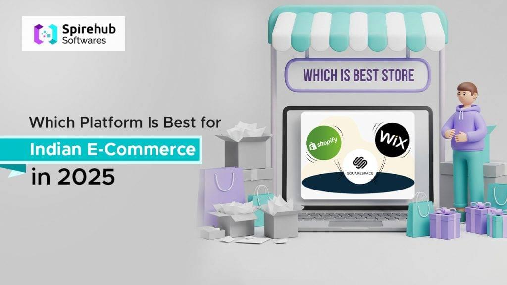 Which Platform Is Best for Indian E-Commerce in 2025